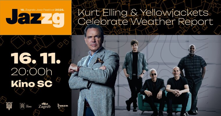 16. Zagreb Jazz Festival – Kurt Elling & Yellowjackets Celebrate Weather Report 