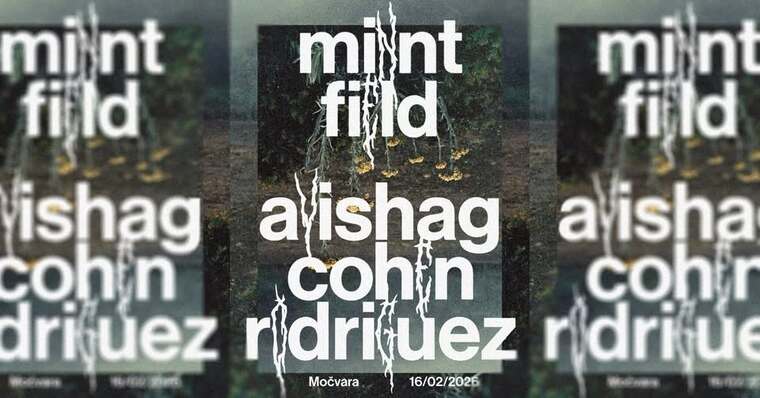 Mint Field i Avishag Rodrigues  u Močvari