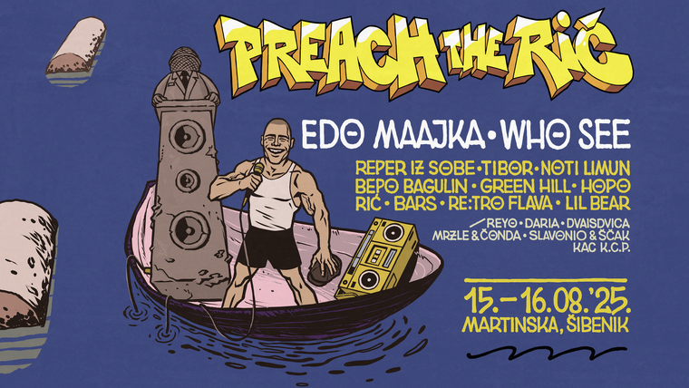 Preach The RIČ satnice: Ovog tjedna Edo Maajka i Who See nastupaju u Šibeniku