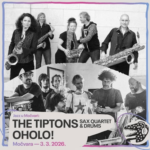 The Tiptons Sax Quartet and Drums  + Oholo! u Močvari