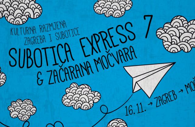 Subotica Express - kulturna razmjena Subotice i Zagreba ponovno u Močvari!