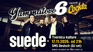 Najavljujemo YAMMATOVO 6 fueled by Cockta – dolazi nam SUEDE !